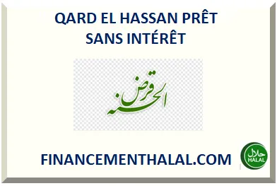 QARD EL HASSAN (PRÊT HALAL SANS INTÉRÊT)